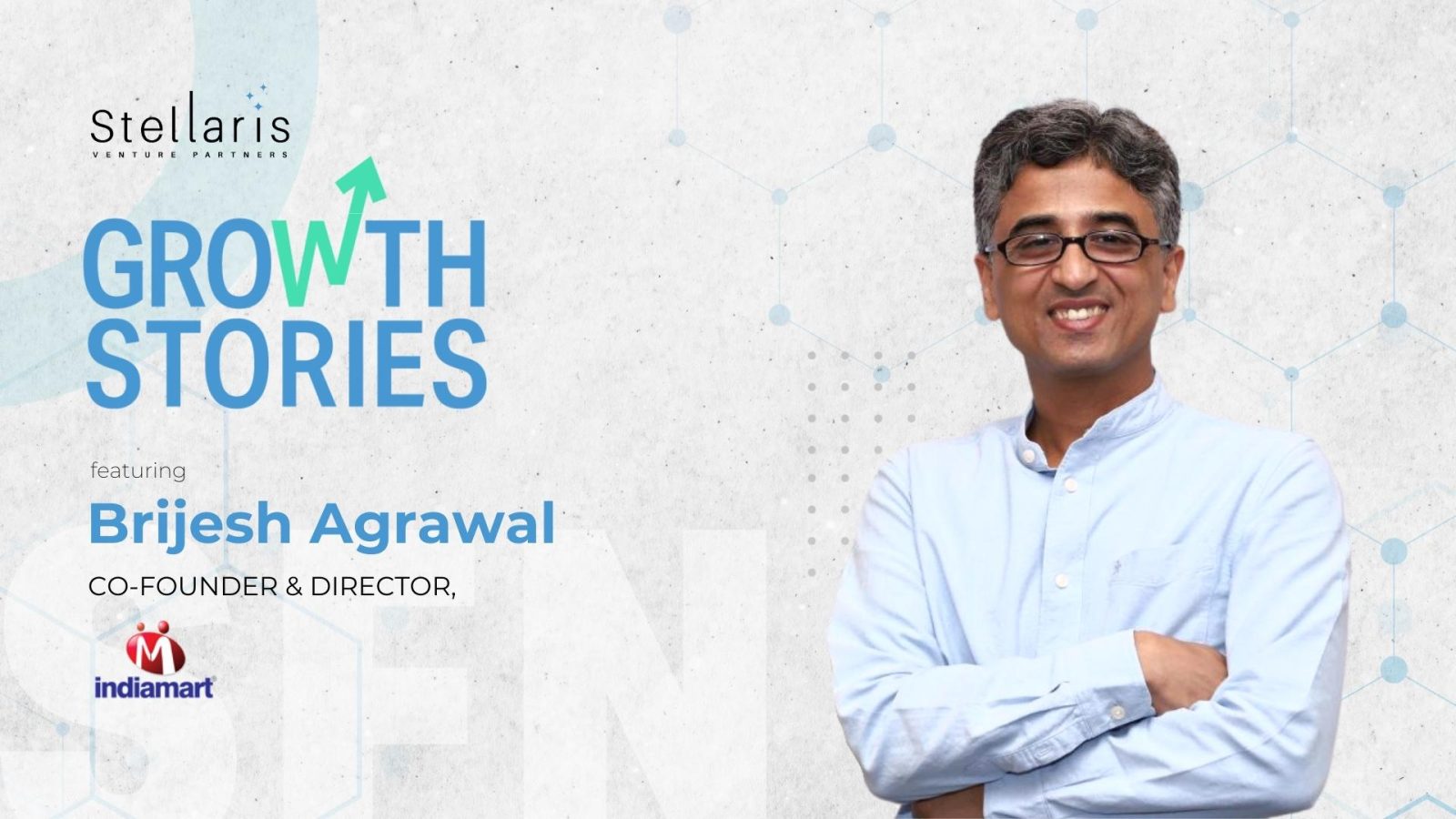 Growth Stories with Brijesh Agrawal | Stellaris Founder Network