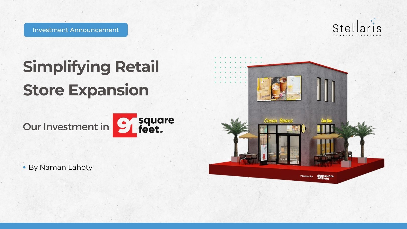Simplifying Retail Store Expansion – Our Investment in 91SquareFeet