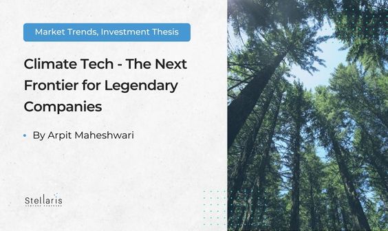 Climate Tech – The Next Frontier for Legendary Companies
