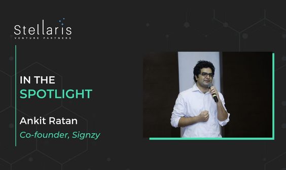 In the Spotlight: Ankit Ratan, Co-Founder Signzy on building the digital banking infrastructure