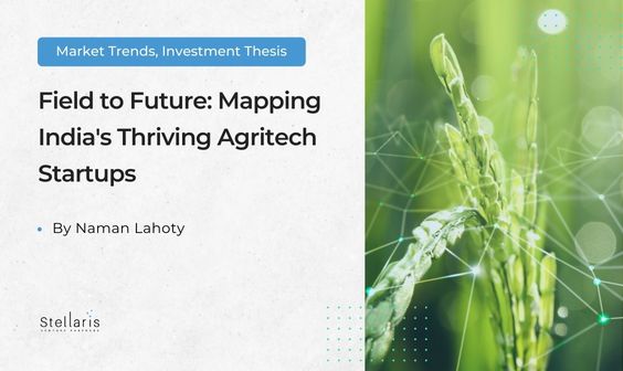 Field to Future: Mapping India’s Thriving Agritech Startups