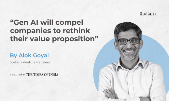 Gen AI will compel companies to rethink their value proposition: Alok Goyal Stellaris Venture Partners