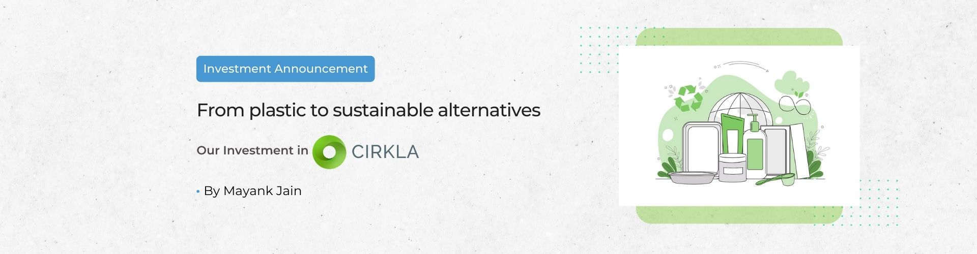 From plastic to sustainable alternatives: Our investment in Cirkla